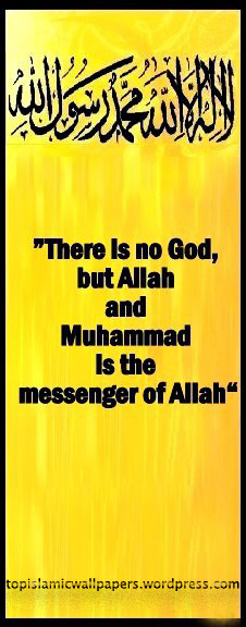 There is no GOD but ALLAH and Muhammad is the Messenger of Allah